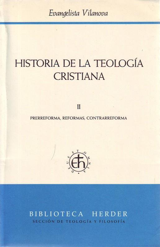 HISTORIA DE LA TEOLOGÍA CRISTIANA | 9788425416224 | VILANOVA, EVANGELISTA