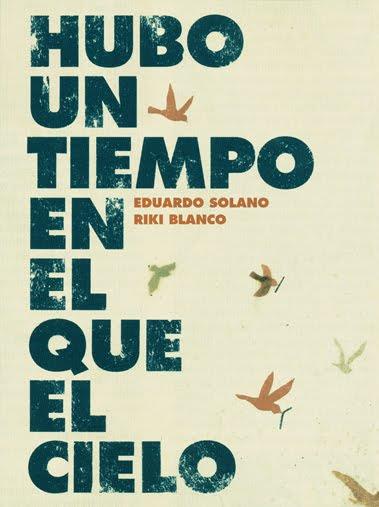 HUBO UN TIEMPO EN EL QUE EL CIELO | 9788493721176 | SOLANO / BLANCO