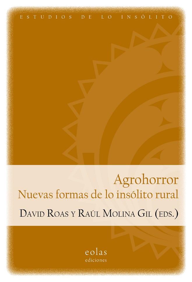 AGROHORROR. NUEVAS FORMAS DE LO INSOLITO RURAL | 9791388299025 | ROAS, DAVID / MOLINA GIL, RAUL