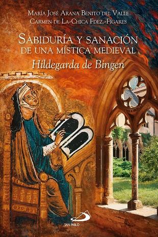 SABIDURIA Y SANACION DE UNA MISTICA MEDIEVAL | 9788428575270 | DE-LA-CHICA FERNANDEZ, CARMEN / ARANA, MAR