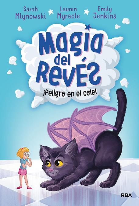 MAGIA DEL REVÉS 02. ¡PELIGRO EN EL COLE! | 9788427215801 | MLYNOWSKI, SARAH / MYRACLE, LAUREN / JENKINS, EMILY