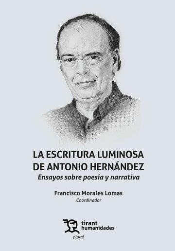ESCRITURA LUMINOSA DE ANTONIO HERNANDEZ, LA | 9791370380694 | MORALES LOMAS, FRANCISCO / BLANCO, ROGELIO