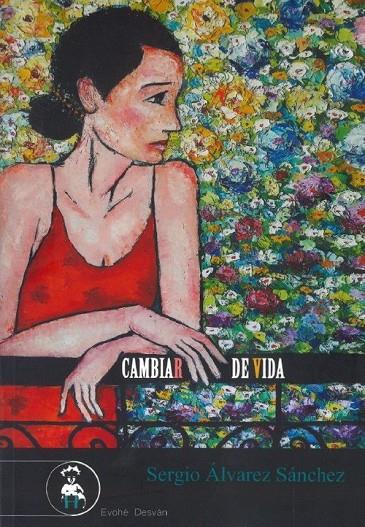 CAMBIAR DE VIDA | 9788412163421 | ALVAREZ SANCHEZ, SERGIO