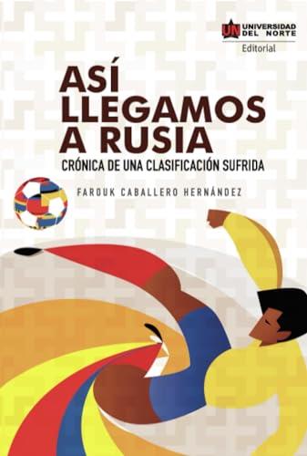 ASÍ LLEGAMOS A RUSIA | 9789587419917 | CABALLERO HERNÁNDEZ, FAROUK