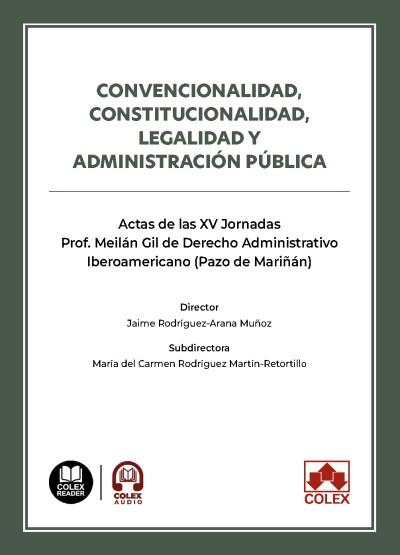 CONVENCIONALIDAD, CONSTITUCIONALIDAD, LEGALIDAD Y ADMINISTRACIÓN PÚBLICA | 9791370116538 | PENSADO SANDE, JAIME/SANTOS SILVA, RENATA FABIANA/MORAGA KLENNER, CLAUDIO/DOBARRO GÓMEZ, CRISTÓBAL/G