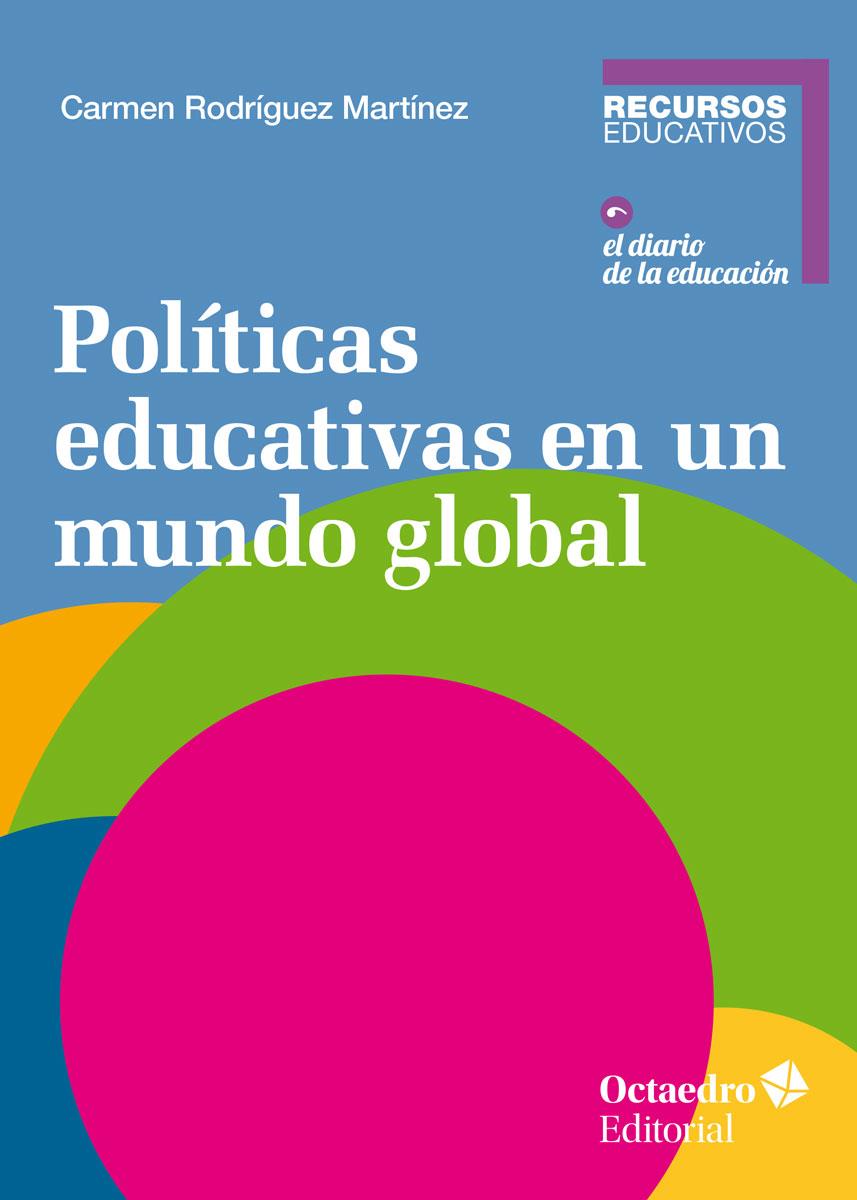 POLÍTICAS EDUCATIVAS EN UN MUNDO GLOBAL | 9788417667450 | RODRIGUEZ MARTINEZ, CARMEN
