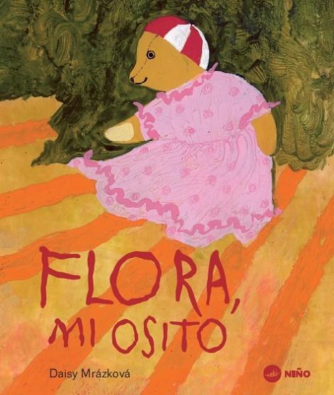 FLORA, MI OSITO | 9789569569173 | MRAZKOVA, DAISY