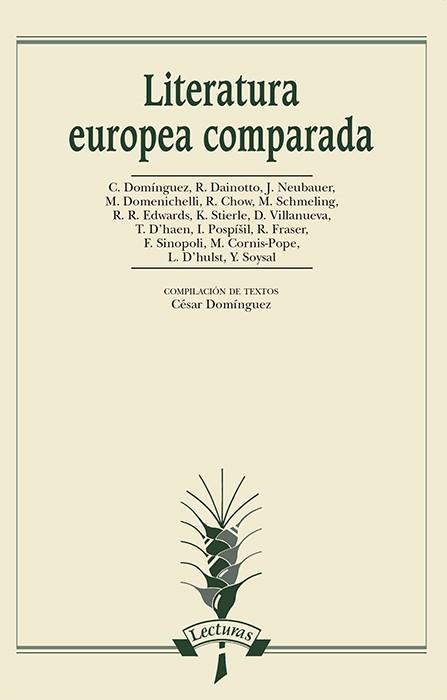 LITERATURA EUROPEA COMPARADA | 9788476358603 | DOMÍNGUEZ PRIETO, CÉSAR PABLO / DAINOTTO, ROBERTO / NEUBAUER, JOHN / DOMENICHELLI, MARIO / CHOW, REY