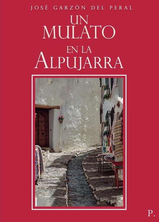 MULATO EN LA ALPUJARRA, UN | 9788418654565 | GARZÓN DEL PERAL, JOSÉ