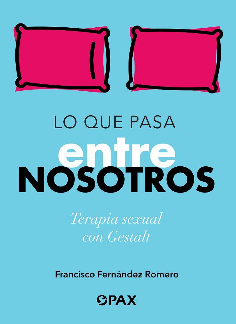 LO QUE PASA ENTRE NOSOTROS | 9786079472740 | FERNÁNDEZ ROMERO, FRANCISCO