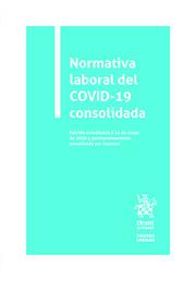 NORMATIVA LABORAL DEL COVID-19 CONSOLIDADA EDICIÓN ACTUALIZADA A 24 DE MAYO DE 2020 Y PERMANENTEMENTE ACTUALIZADA POR INTERNET | 9788413554648 | EQUIPO DE REDACCIÓN DE LA EDITORIAL TIRANT
