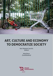 ART CULTURE AND ECONOMY TO DEMOCRATIZE SOCIETY | 9788418329579 | ABELEDO, RAÚL