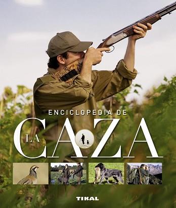 ENCICLOPEDIA DE LA CAZA | 9788430536856 | TIKAL
