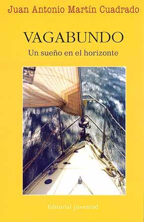 VAGABUNDO, UN SUEÑO EN EL HORIZONTE | 9788426136626 | MARTÍN CUADRADO, JUAN ANTONIO