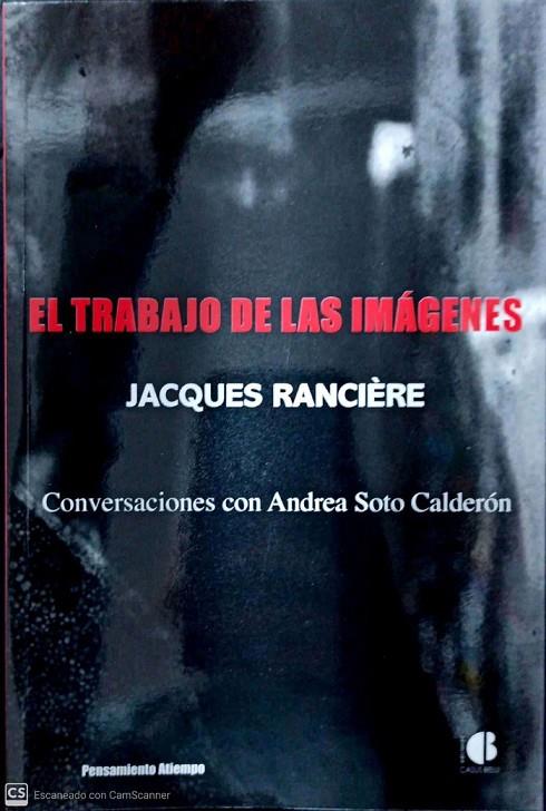 TRABAJO DE LAS IMÁGENES, EL | 9788412205039 | RANCIÈRE, JACQUES