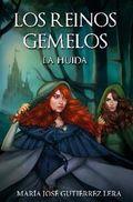 REINOS GEMELOS, LOS. LA HUIDA | 9788410088009 | GUTIERREZ LERA, MARIA JOSE