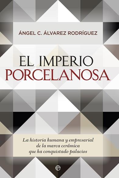 IMPERIO PORCELANOSA, EL | 9788490603550 | ÁLVAREZ RODRIGUEZ, ANGEL C.