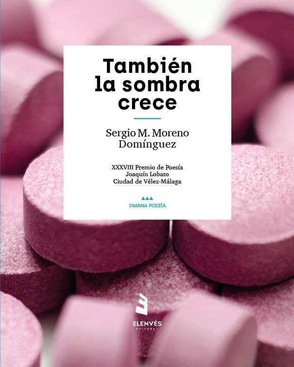 TAMBIÉN LA SOMBRA CRECE | 9791399133318 | MORENO DOMÍNGUEZ, SERGIO M.