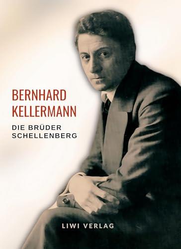 BERNHARD KELLERMANN : DIE BRUDER SCHELLENBERG | 9783965427365 | KELLERMANN, BERNHARD