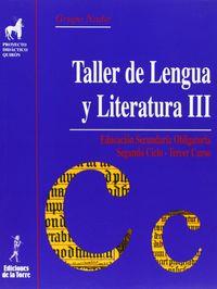 TALLER III LENGUA Y LITERATURA | 9788479604608 | GRUPO NADIR