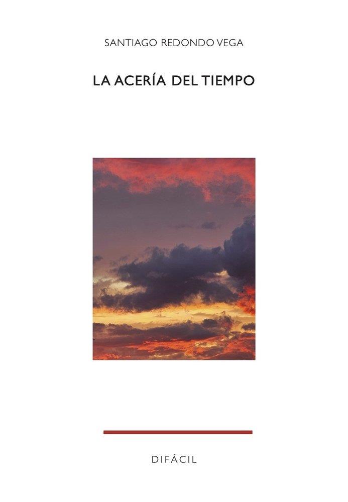 ACERIA DEL TIEMPO, LA | 9788410363298 | REDONDO, SANTIAGO