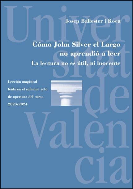 CÓMO JOHN SILVER EL LARGO NO APRENDIÓ A LEER | 9788411183970 | BALLESTER ROCA, JOSEP
