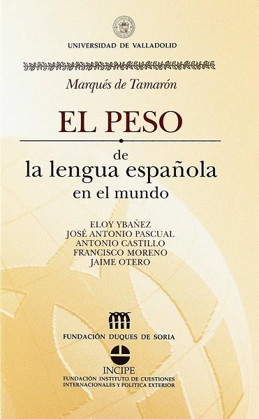PESO DE LA LENGUA ESPAÑOLA EN EL MUNDO, EL | 9788477625476 | MORA-FIGUEROA Y WILLIAMS, SANTIAGO (MARQUÉS DE TAMARÓN)