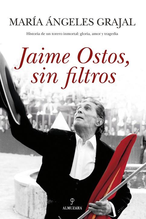 JAIME OSTOS, SIN FILTROS | 9788410526242 | GRAJAL, Mª ANGELES