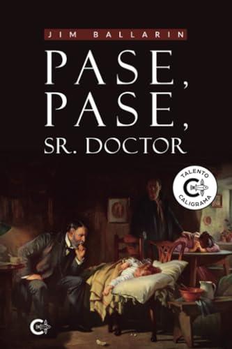 PASE, PASE, SR. DOCTOR | 9788419639837 | BALLARIN, JIM