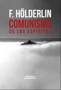 COMUNISMO DE LOS ESPÍRITUS | 9791399044911 | HÖLDERLIN, FRIEDRICH / HEGEL / LUKÁCS, GYÖRGY / D'HONDT, JACQUES / ALBERNAZ, JOSEPH