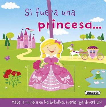 SI FUERA UNA PRINCESA... | 9788467742923 | SUSAETA, EQUIPO