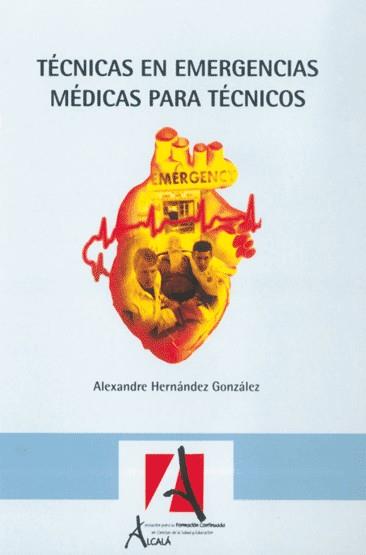 TECNICAS EN EMERGENCIAS PARA TECNICOS | 9788496804050 | HERNANDEZ GONZALEZ, ALEXANDRE
