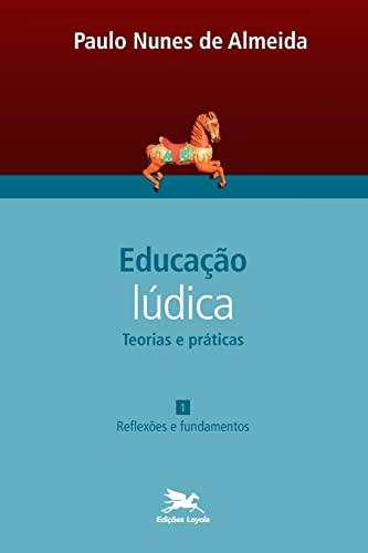 EDUCAÇAO LUDICA - VOL. 1 | 9788515040070 | ALMEIDA, PAULO NUNES DE