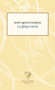 PLAYA VACIA, LA | 9788416575060 | AGUIRRE GANDARIAS, JAVIER