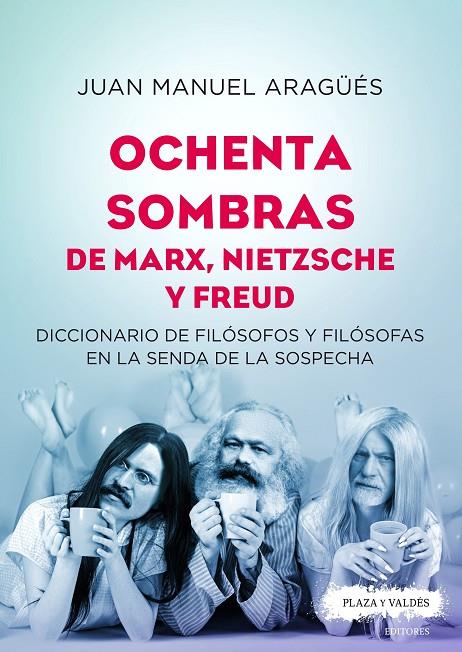 OCHENTA SOMBRAS DE MARX, NIETZSCHE Y FREUD | 9788417121334 | ARAGÜES, JUAN MANUEL