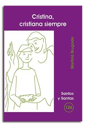 CRISTINA, CRISTIANA SIEMPRE | 9788498051858 | BRUGADA CLOTAS, MARTIRIÀ