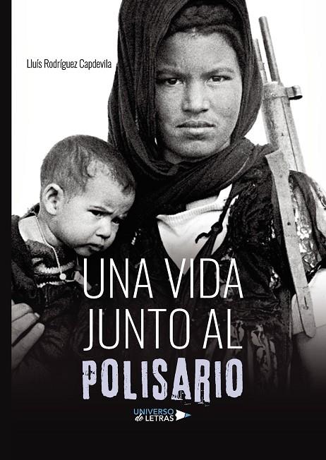 VIDA JUNTO AL POLISARIO, UNA | 9788419391346 | RODRÍGUEZ CAPDEVILA, LLUÍS