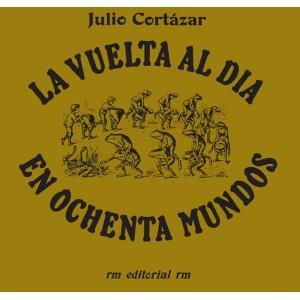 VUELTA AL DIA EN 80 MUNDOS | 9788492480166 | CORTÁZAR, JULIO