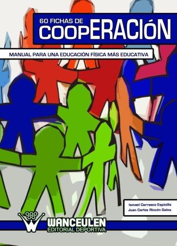 60 FICHAS DE COOPERACIÓN : MANUAL PARA UNA EDUCACIÓN FÍSICA MÁS EDUCATIVA | 9788498235340 | RINCON GALEA, JUAN CARLOS