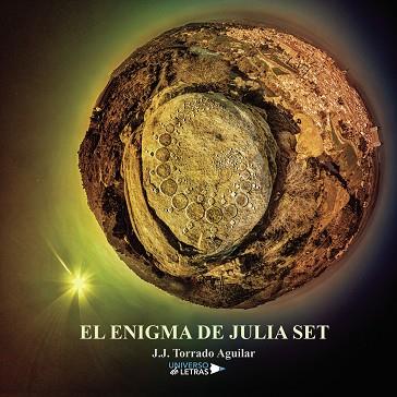 ENIGMA DE JULIA SET, EL | 9788417569723 | TORRADO AGUILAR, JUAN JOSÉ