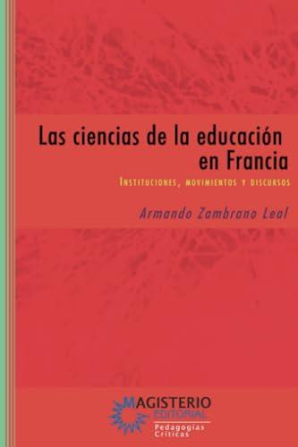 CIENCIAS DE LA EDUCACIÓN EN FRANCIA, LAS | 9789582011055 | ZAMBRANO LEAL, ARMANDO