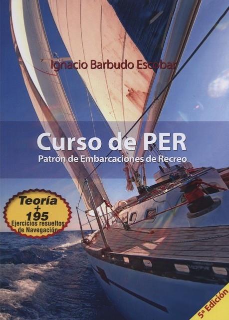 CURSO DE PER PATRON DE EMBARCACIONES DE RECREO | 9788494463266 | BARBUDO ESCOBAR, IGNACIO