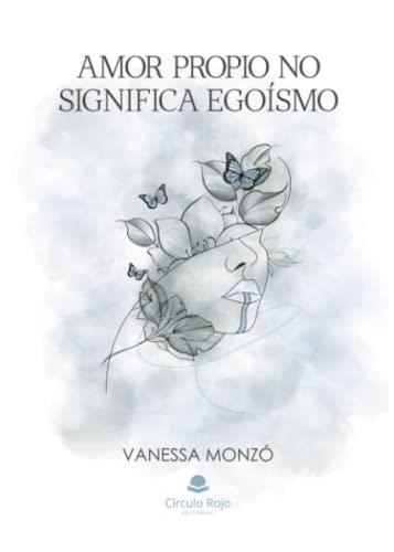 AMOR PROPIO NO SIGNIFICA EGOÍSMO | 9788411593069 | MONZÓ, VANESSA