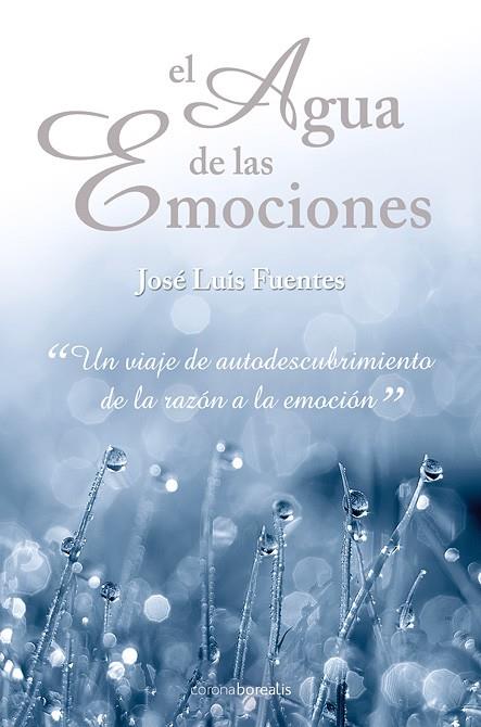 AGUA DE LAS EMOCIONES, EL | 9788492635498 | FUENTES, JOSE LUIS