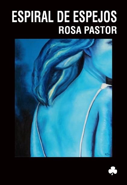 ESPIRAL DE ESPEJOS | 9788492890460 | PASTOR, ROSA