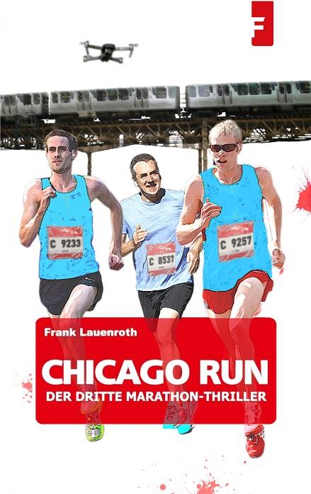 CHICAGO RUN - DER DRITTE MARATHON-THRILLER | 9783750409781 | LAUENROTH, FRANK