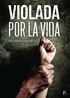 VIOLADA POR LA VIDA | 9788418574443 | QUEIROZ, ROZANA