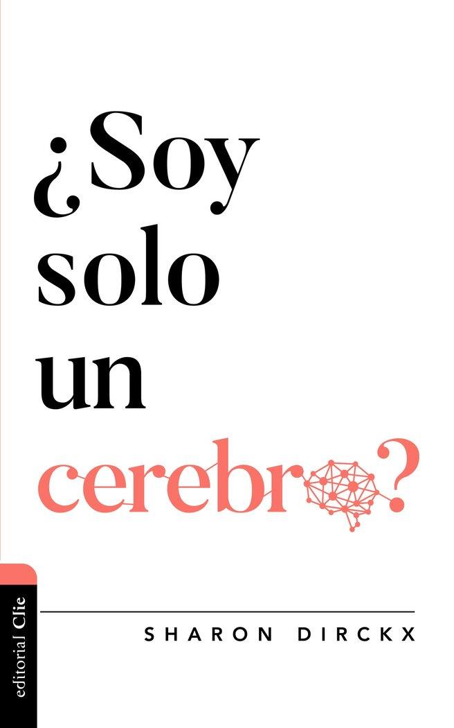 ¿SOY SOLO UN CEREBRO? | 9788417620981 | DIRCKX, SHARON