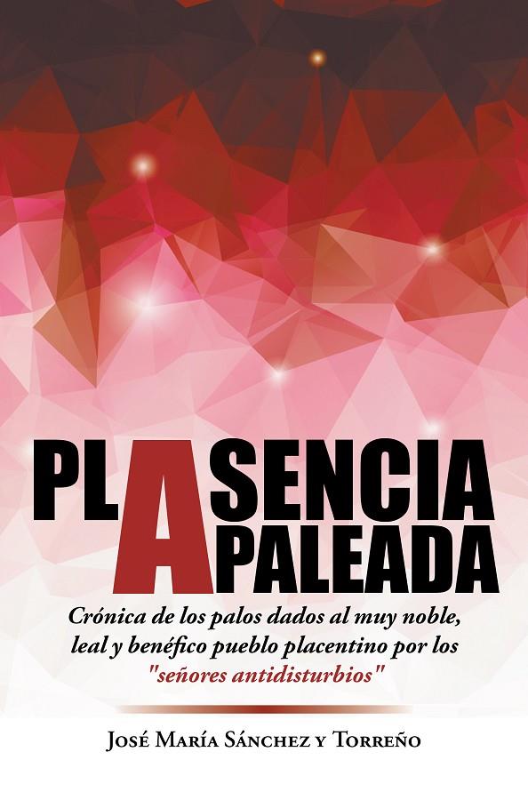 PLASENCIA APALEADA | 9788491120537 | SÁNCHEZ Y TORREÑO, JOSÉ MARIA