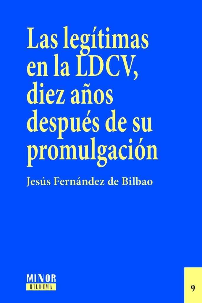 LEGITIMAS EN LA LDCV, DIEZ ANOS DESPUÉS DE SU PROMULGACIÓN, LAS | 9791370064358 | FERNANDEZ DE BILBAO PAZ, JESUS-JAVIER